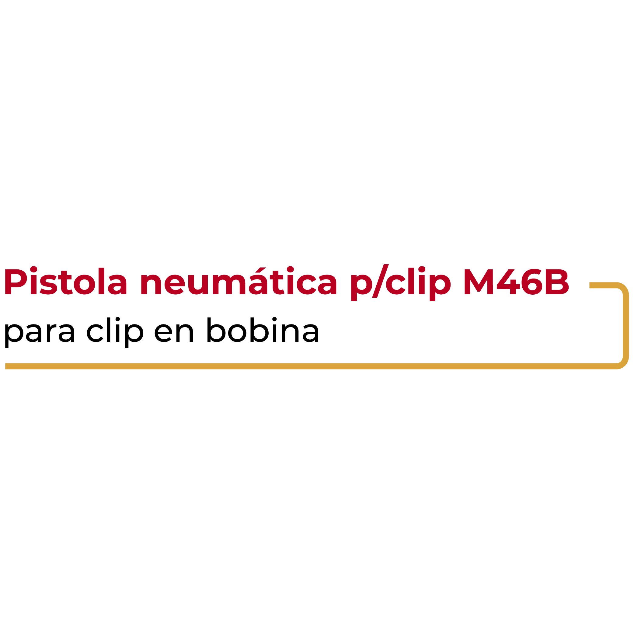 Pistola Neumática para Clip M46B