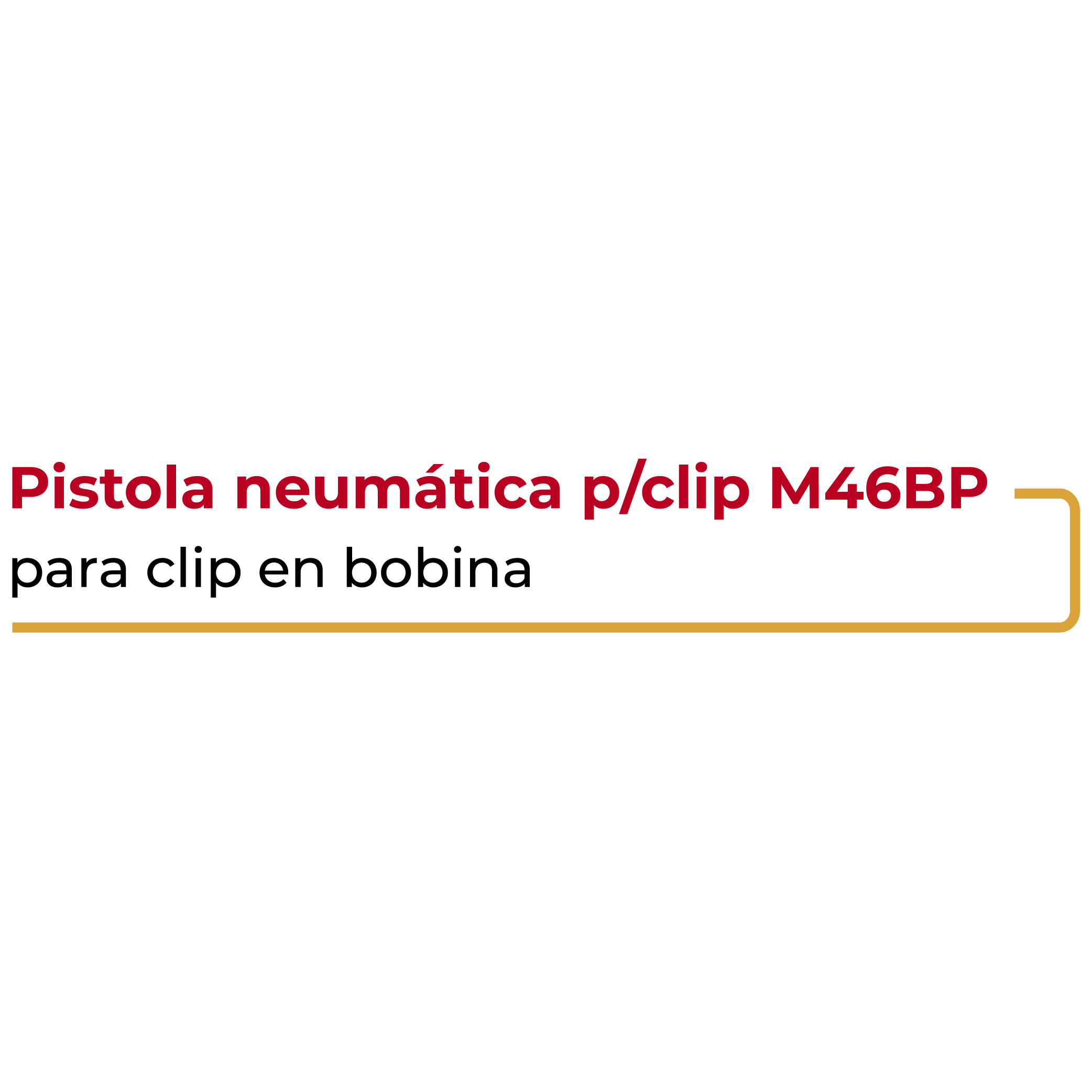 Pistola Neumática para Clip M46BP