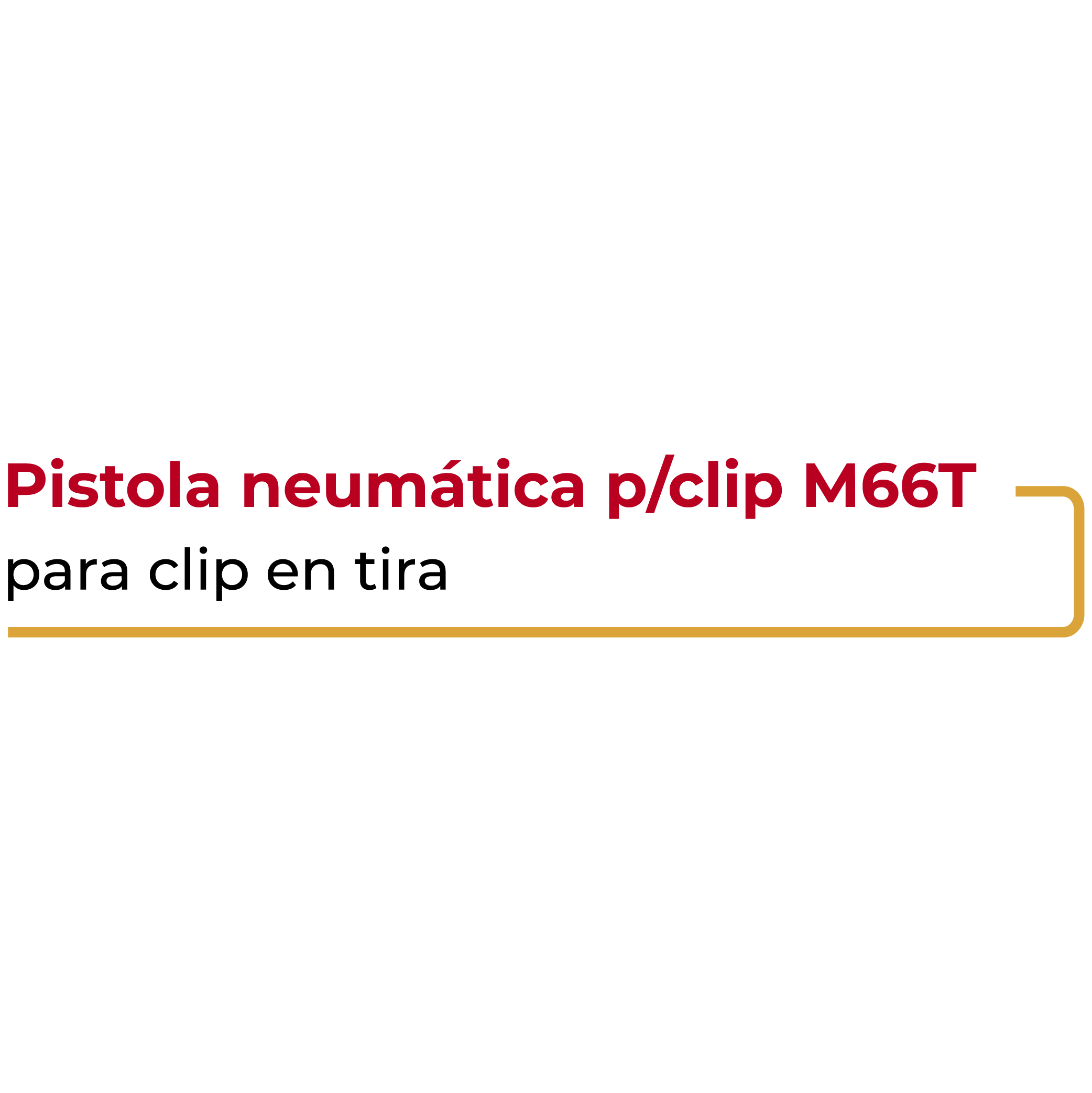 Pistola Neumática para Clip M66T