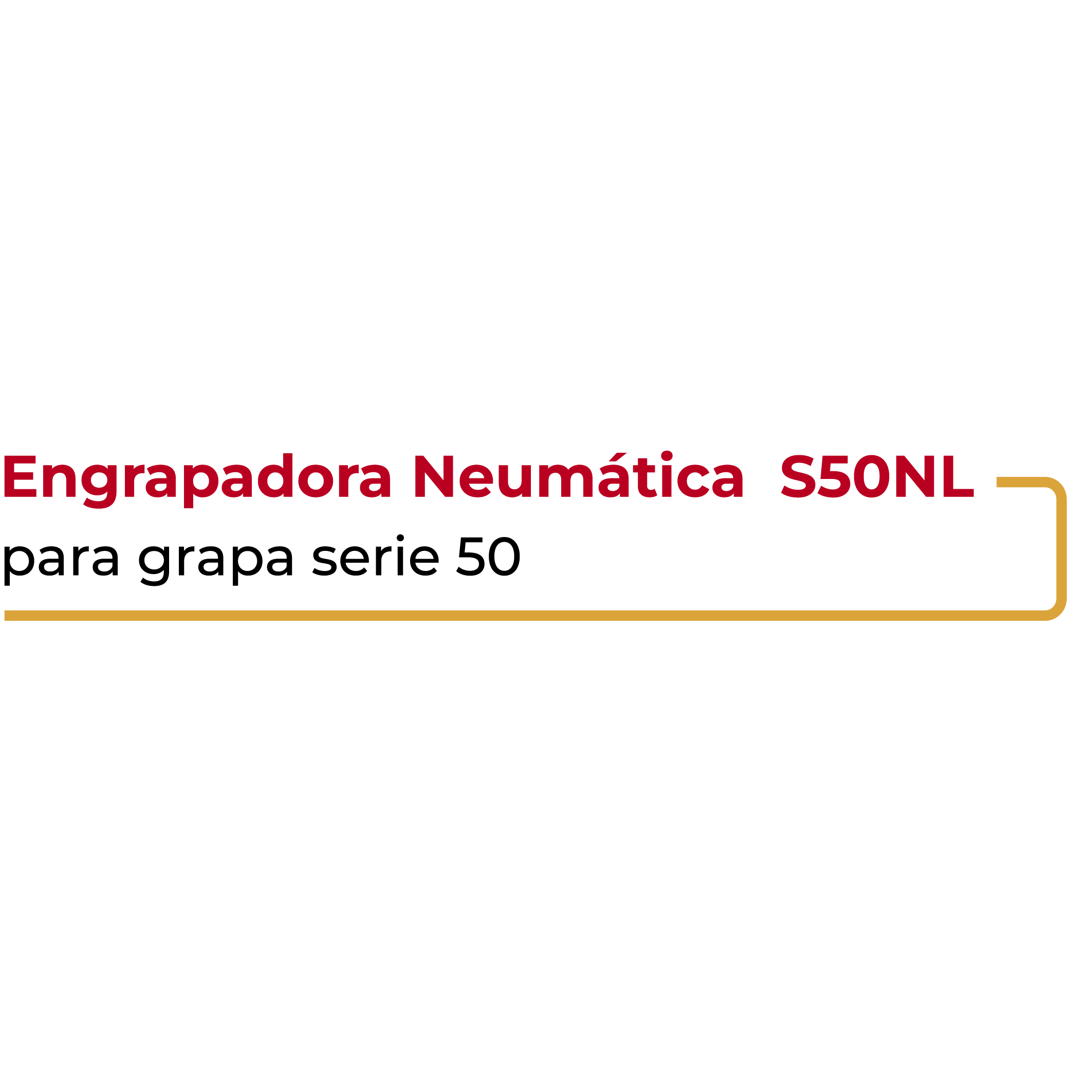 Engrapadora Neumática S50NL