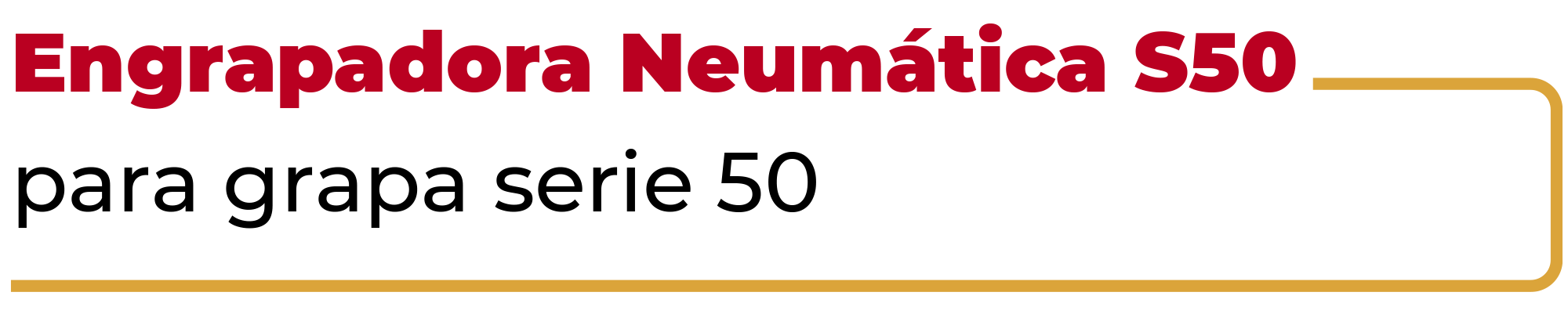 Engrapadora Neumática S50